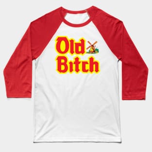 Old Bitch Baseball T-Shirt